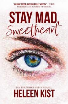 Stay Mad, Sweetheart