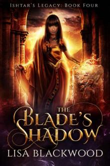 The Blade's Shadow (Ishtar's Legacy Book 4)