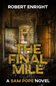 The Final Mile: A SAM POPE NOVEL