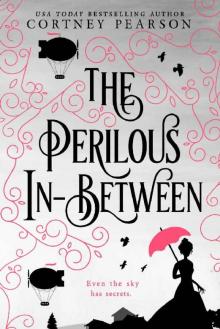 The Perilous In-Between (The Chuzzlewit Chronicles Book 1)