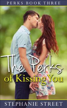 The Perks of Kissing You (Perks Book 3)