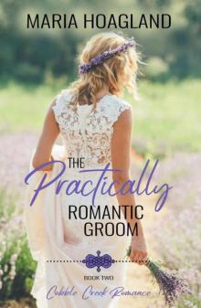 The Practically Romantic Groom (Cobble Creek Romance Book 2)