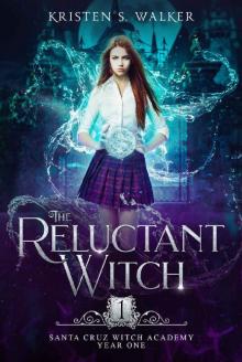 The Reluctant Witch: Year One (Santa Cruz Witch Academy Book 1)