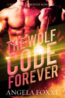 The Wolf Code Forever (The Wolf Code Trilogy Book 3)