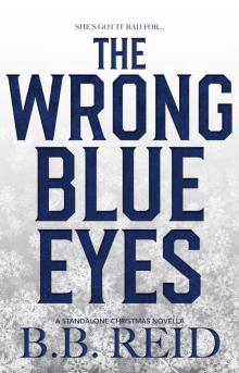 The Wrong Blue Eyes_B.B. Reid