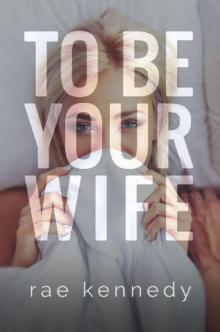 To Be Your Wife