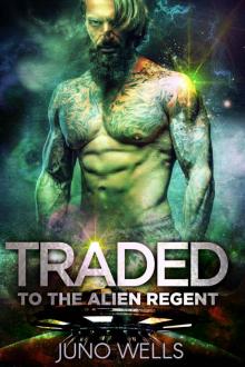 Traded to the Alien Regent