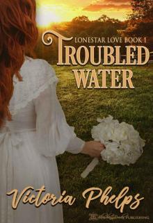 Troubled Water: Lone Star Love Book One