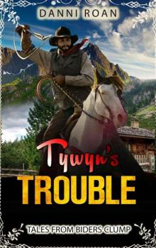 Tywyn's Trouble (Tales From Biders Clump Book 5)