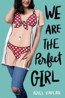 We Are the Perfect Girl