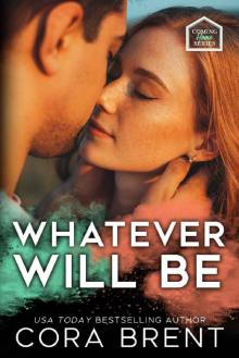 Whatever Will Be: Brother's Best Friend Romance