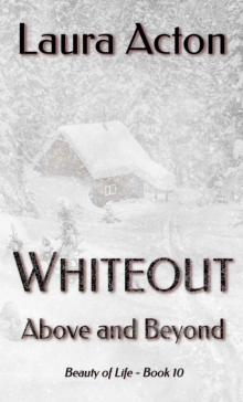 WHITEOUT: Above And Beyond (Beauty 0f Life Book 10)