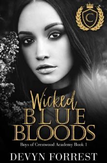 Wicked Blue Bloods: A Highschool Bully Romance - Crestwood Academy Book 1