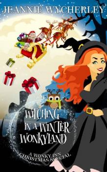 Witching in a Winter Wonkyland: A Wonky Inn Christmas Cozy Mystery