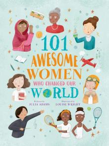 101 Awesome Women Who Changed Our World