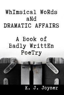 Whimsical Words and Dramatic Affairs