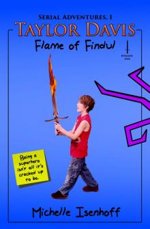 Taylor Davis: Flame of Findul Episode One (Serial Adventures, 1.1)