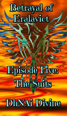 Betrayal of Eralavict: Episode 5: The Suits