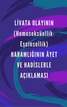 Livata Olayının (Homoseks&uuml;ellik-Eşcinsellik) Haramlığının Ayet ve Hadislerle A&ccedil;ıklanması