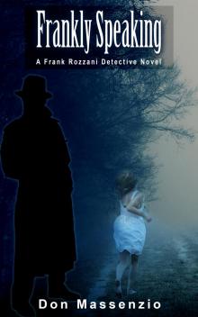 Frankly Speaking - A Frank Rozzani Detective Novel (#1)