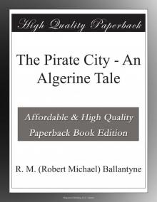 The Pirate City: An Algerine Tale