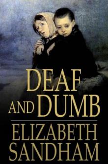 Deaf and Dumb!