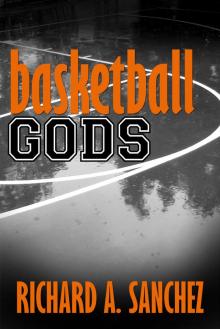 Basketball Gods:  A Short Story