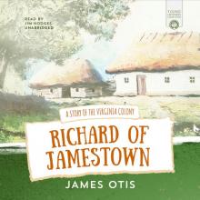 Richard of Jamestown : a Story of the Virginia Colony