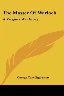 The Master of Warlock: A Virginia War Story