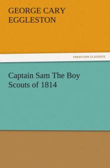 Captain Sam: The Boy Scouts of 1814