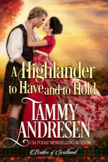 A Highlander to Have and to Hold: Brides of Scotland