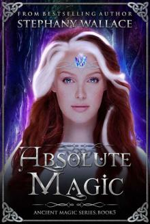 Absolute Magic: Ancient Magic Series, book 5