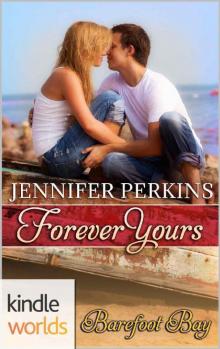 Barefoot Bay: Forever Yours (Kindle Worlds Novella)