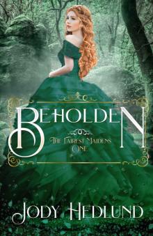 Beholden (The Fairest Maidens Book 1)