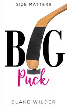 Big Puck (a hot hockey romantic comedy) (Size Matters Book 6)