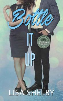 Bottle It Up: (A Between the Pines Novel)