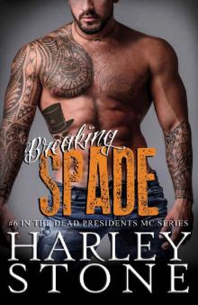 Breaking Spade (Dead Presidents MC Book 6)