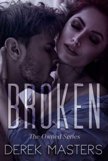 Broken: Book 3 of The Owned Series