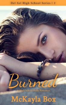 Burned: A High School Bully Romance (Del Sol High Book 2)