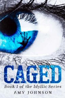 Caged (The Idyllic Series Book 1)