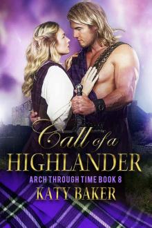 Call of a Highlander: A Scottish Time Travel Romance (Arch Through Time Book 8)