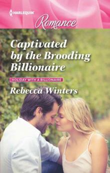 Captivated By The Brooding Billionaire (Holiday With A Billionaire Book 1)