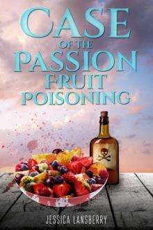 Case of the Passion Fruit Poisoning