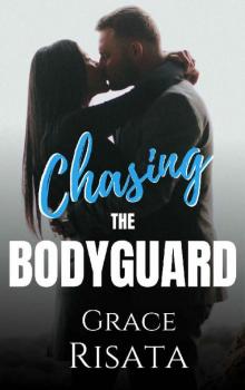 Chasing The Bodyguard: An Irish Mob Action Adventure Road Trip Romance