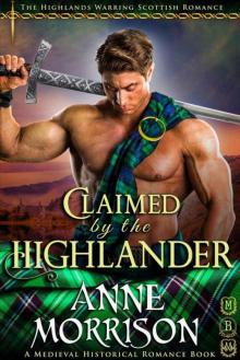 Claimed By The Highlander (The Highlands Warring Clan Mactaggarts Book 1)