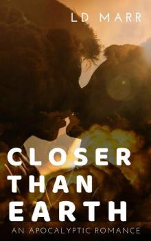 Closer Than Earth