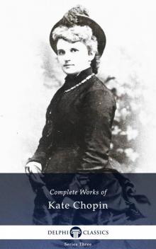 Complete Works of Kate Chopin