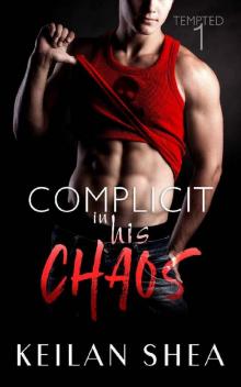 Complicit in His Chaos Book 1: Tempted