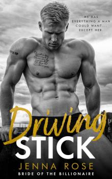 Driving Stick (Bride of the Billionaire Book 2)