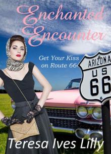 Enchanted Encounter (Get Your Kiss On Route 66 #3)